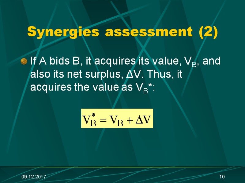 09.12.2017 10 Synergies assessment (2) If А bids В, it acquires its value, VB,
